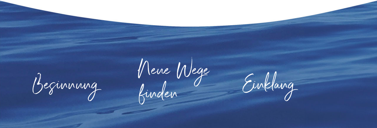 Besinnung - Neue Wege finden - Einklang