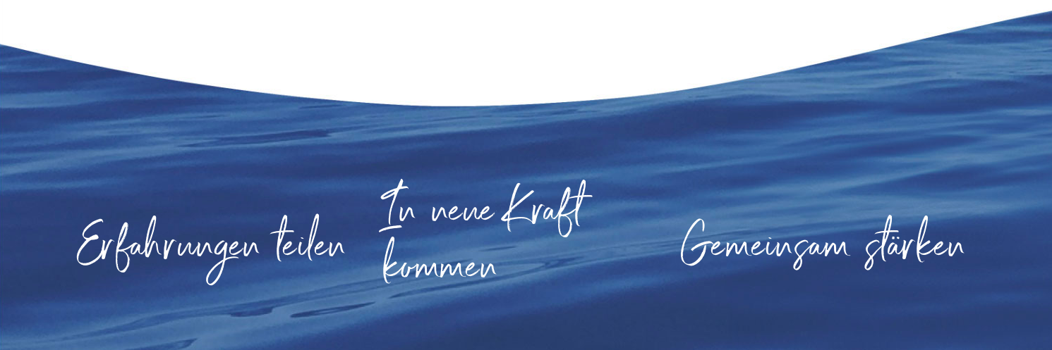 Erfahrungen teilen - In neue Kraft kommen - Gemeinsam stärken
