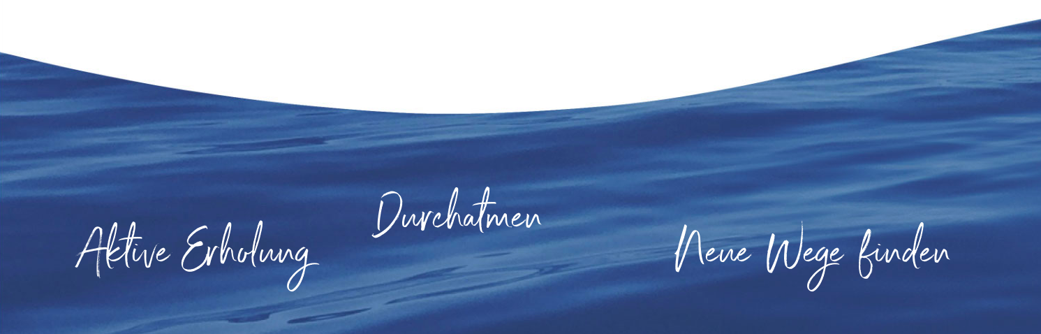 Aktive Erholung - Durchatmen - Neue Wege finden