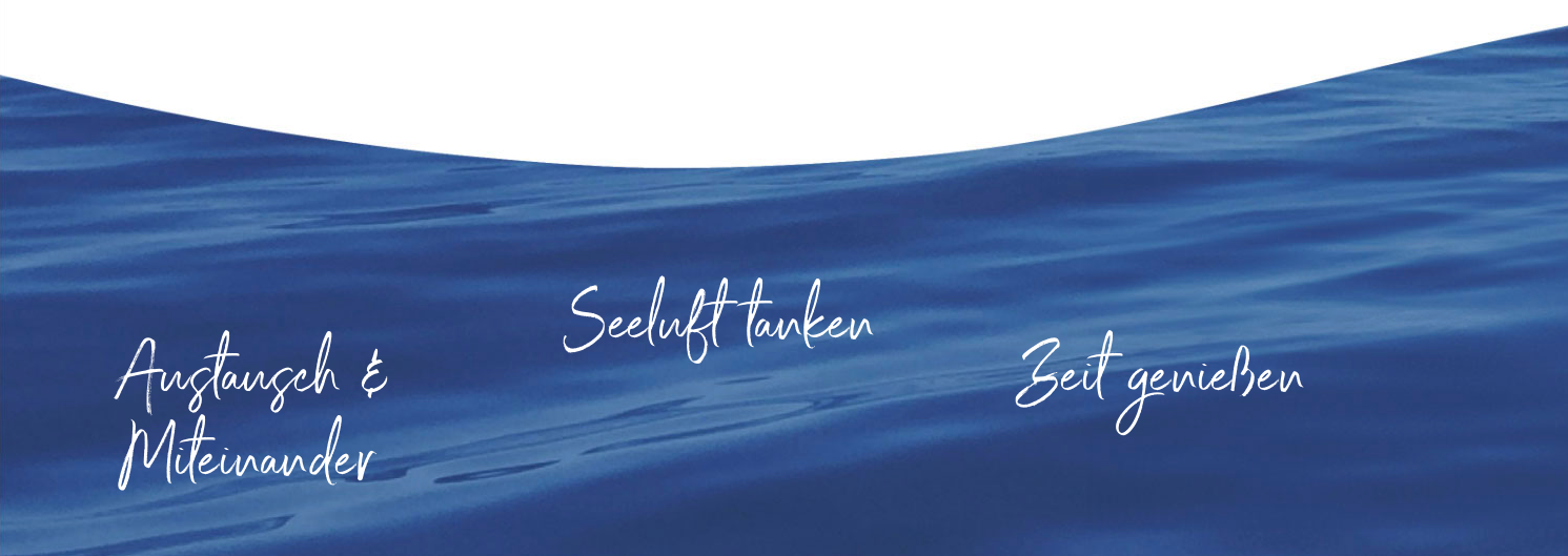 Austausch & Miteinander - Seeluft tanken - Zeit genießen